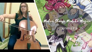 Mahou Shoujo Madoka Magica Serena Ira Cello Cover [upl. by Anisamoht288]