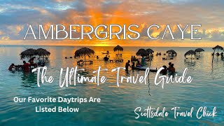 Ultimate Guide To AmbergrisSan Pedro Where To Stay Eat And Explore [upl. by Samuela]