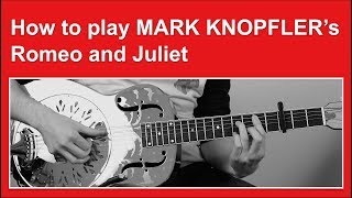 Mark Knopfler  Romeo and Juliet  How to play main Part  Full track [upl. by Ruberta]