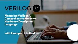 Mastering Verilog A Comprehensive Guide to Hardware Description Language [upl. by Weissberg]