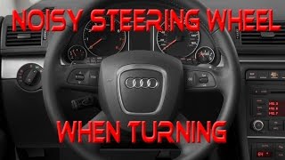 Noisy Steering wheel when turning  FIXED [upl. by Leffert]