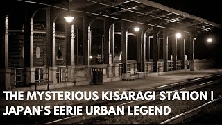 The Mysterious Kisaragi Station  Japans Eerie Urban Legend [upl. by Minnnie]