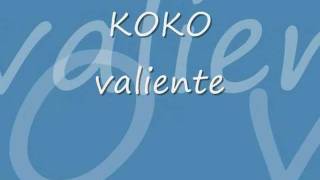 Koko  Valiente Letra [upl. by Ahsemad]