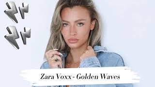 Zara Voxx  Golden Waves [upl. by Kenimod334]