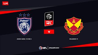 LIVE  JOHOR DARUL TAZIM II vs SELANGOR FC  PIALA MFL 2023 LJ4 [upl. by Airdnek]