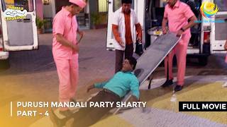 Purush Mandali Party Sharty  FULL MOVIE  Part 4  Taarak Mehta Ka Ooltah Chashmah Ep 2092 to 2094 [upl. by Kaleb]