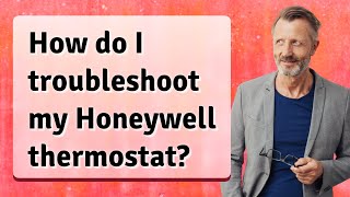 How do I troubleshoot my Honeywell thermostat [upl. by Elvah]