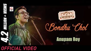 Bondhu Chol Lyrical  Open Tee Bioscope  Anupam Roy  Shantanu Moitra  Anindya [upl. by Epotimet]