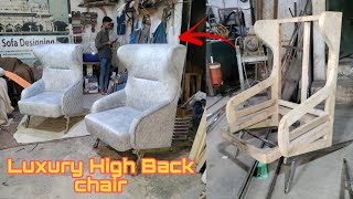 How to Make A High Back Sofa Chair  step by step process work  Luxury Style High Back chair [upl. by Moreland]