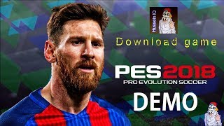 حصريا  شرح تحميل و تثبيت لعبة PES 2018 DEMO PC الأصلية مجانأ  حل مشكلة تحميل العبة ؟ [upl. by Schaefer]