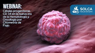 Webinar Células progenitoras CD 34 en la nueva era de la hematología y Oncología [upl. by Elime]