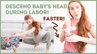 DESCEND BABY’S HEAD  Birth Positions for Faster Labor [upl. by Rohn]