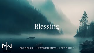 Blessing  Soaking Worship Music Into Heavenly Sounds  Instrumental Soaking Worship [upl. by Zosima]