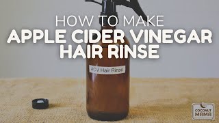 DIY Apple Cider Vinegar Hair Rinse [upl. by Boylan]