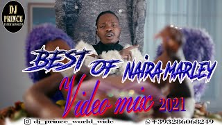 COMING BY NAIRA MARLEY NAIJA MIX 2021 BEST OF NAIRA MARLEY 2021 MARLIANS MIXTAPE  DJ PRINCE [upl. by Heck]