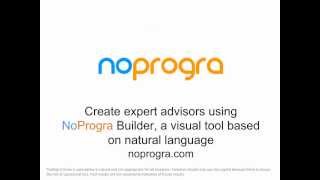 NoProgra EA Builder is the only expert advisor builder for MetaTrader based on natural language [upl. by Ellennod618]