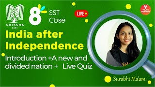 India After Independence  Class 8 History Introduction amp Divided Nation amp Quiz Ch 10 Surabhi Maam [upl. by Honorine8]