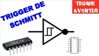 TRONIK AVENTUR 181  TRIGGER DE SCHMITT 74HC14  ELECTRONIQUE POUR DEBUTANT [upl. by Edaj]