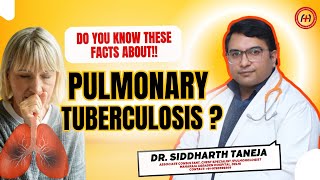 What is Pulmonary Tuberculosis  Pulmonary TB causes symptoms amp treatment  Dr Siddharth Taneja [upl. by Madalena985]