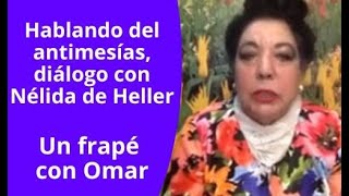 revelando al posible antimesias dialogo con Nelida de Heller [upl. by Anyak458]