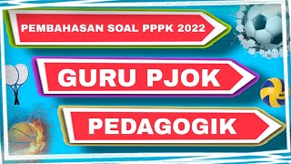 PEMBAHASAN SOAL PPPK GURU PJOK TAHUN 2022  KOMPETENSI PEDAGOGIK [upl. by Honora]