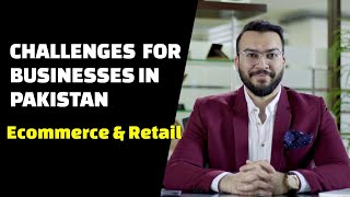 Challenges for Businesses in Pakistan🇵🇰 Ecommerce amp Retail  Podcast [upl. by Saleme]