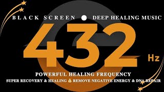 POWERFUL HEALING FREQUENCY 432hz 💰 Super Recovery amp Healing 💰 Remove Negative Energy amp DNA Repair [upl. by Maighdlin]