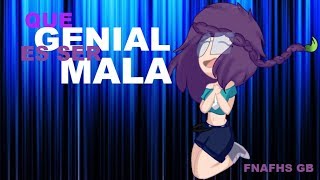 QUE GENIAL ES SER MALA FNAFHS GB [upl. by Kennan]