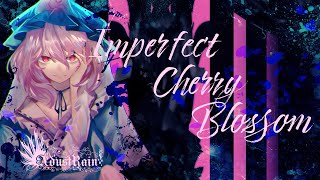 【東方Vocal】Imperfect Cherry BlossomRemaster  Adust Rain【幽雅に咲かせ、墨染の桜 ～ Border of Life】 [upl. by Shirah]