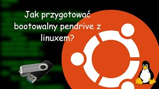 Jak przygotować bootowalny pendrive z linuxem  Linux 1 [upl. by Kenimod]