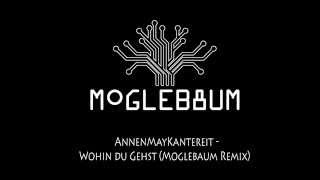 AnnenMayKantereit  Wohin Du Gehst Moglebaum Remix [upl. by Acirema]