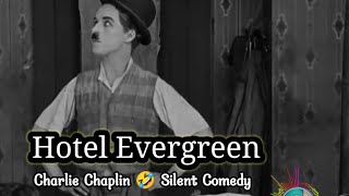 The New And Improved Hotel Evergreen  Charlie Chaplins Comedy Version 2023 [upl. by Aidnahs]