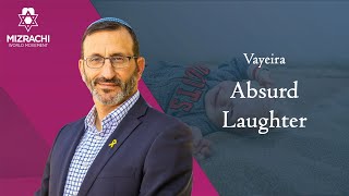 Absurd Laughter  Vayeira 5785 [upl. by Vani]