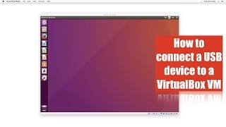 How to connect a USB device to a VirtualBox VM Arduino Uno R3 in Ubuntu [upl. by Ehctav]