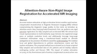 Attention Aware Non Rigid Image Registration for Accelerated MR Imaging [upl. by Mccarthy]