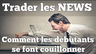 Trader les NEWS  comment les débutants se font couillonner bêtement [upl. by Oirretno]