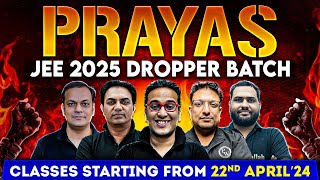 PRAYAS JEE 2025 Most POWERFUL Batch for Dropper JEE Aspirants  Complete Course ₹4800 🎯 [upl. by Odey424]