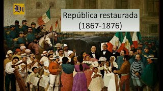 La República restaurada 18671876 [upl. by Ylen960]