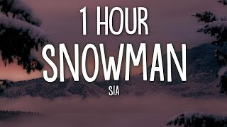 Sia  Snowman Lyrics 1 Hour [upl. by Hadihsar612]