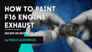 🇺🇸🇬🇧🇪🇸 HOW TO PAINT F16 ENGINE EXHAUST  CÓMO PINTAR ESCAPE DE MOTOR de un F16 🔥✈️ by PABLO ALBORNOZ [upl. by Gefen]