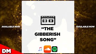 THE GIBBERISH SONG Official Audio [upl. by Arbma665]