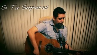 Si Tu Supieras Alejandro Fernandez  Sergio Serrano cover [upl. by Bywoods]