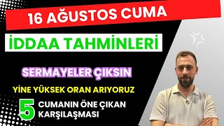 YİNE KAZANARAK GELİYORUZ 16 Ağustos Cuma 2024 İddaa Tahminleri  altınanalizler tv [upl. by Dazhehs]