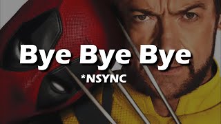 NSYNC  Bye Bye Bye Lyrics from Deadpool amp Wolverine [upl. by Ennyrb]