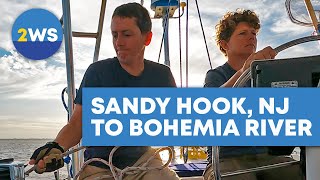 Sailing from Sandy Hook NJ to Bohemia River MD [upl. by Goldsmith]