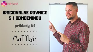 IRACIONÁLNE ROVNICE S 1 ODMOCNINOU  príklady 1 [upl. by Seiter]