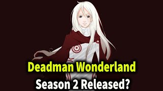 Deadman Wonderland Season 2 Release Date [upl. by Einwat]