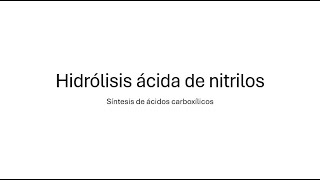 Hidrólisis ácida de nitrilos  Síntesis de ácidos carboxílicos [upl. by Jeremy]