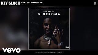 Key Glock  Gang Shit No Lame Shit Audio [upl. by Caravette]