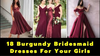 18 Burgundy Bridesmaid Dresses For Your Girls  Stylish Bridesmaid Gowns  Latest Bridesmaid Dresses [upl. by Kalmick]